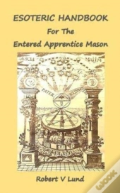 Esoteric Handbook For The Entered Apprentice Mason