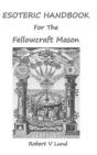 Esoteric Handbook For The Fellowcraft Mason - Preview