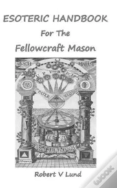 Esoteric Handbook For The Fellowcraft Mason
