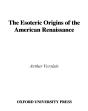 Esoteric Origins Of The American Renaissance - Preview