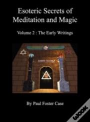 Esoteric Secrets Of Meditation And Magic - Volume 2