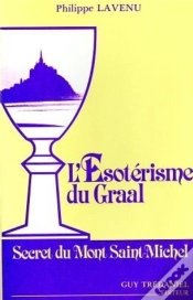Capa do artigo Esoterisme Du Graal Secret Du Mont Saint-Michel