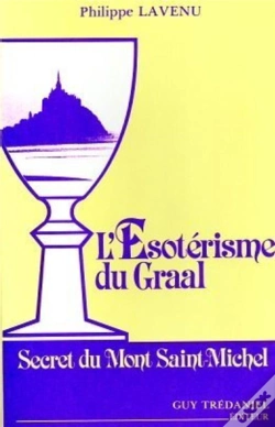 Capa do artigo Esoterisme Du Graal Secret Du Mont Saint-Michel