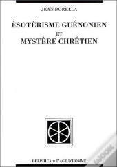 Esoterisme Guenonien Et Mystere Chretien