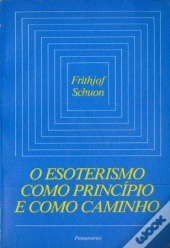 Esoterismo Como Princípio E Como Caminho