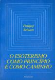 Esoterismo Como Princípio E Como Caminho