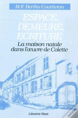 Capa do artigo Espace, Demeure, Écriture : La Maison Natale Dans L'Oeuvre De Colette