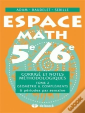 Espace Math 5e/6e - Corrige Et Notes Methodologiques - T2 - Geometrie  Complements 6 Periodes/Semain