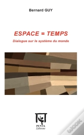 Espace = Temps ; Dialogue Sur Le Système Du Monde
