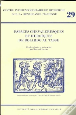 Capa do artigo Espaces Chevaleresques Et Héroïques De Boiardo Au Tasse