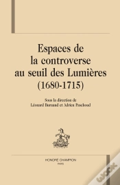 Capa do artigo Espaces De La Controverse Au Seuil Des Lumières (1680-1715)
