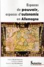 Espaces De Pouvoir, Espaces D'Autonomie En Allemagne - Preview