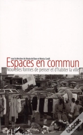 Espaces En Commun ; Nouvelles Formes De Penser Et D'Habiter La Ville