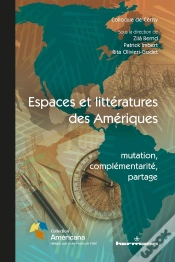 Capa do artigo Espaces Et Littératures Des Amériques ; Mutation, Complémentarité, Partage