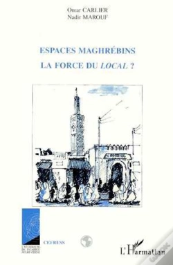 Capa do artigo Espaces Maghrebins ; La Force Du Local