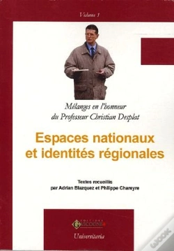 Capa do artigo Espaces Nationaux Et Identités Régionales ; Mélanges En L'Honneur Du Professeur Christian Desplat