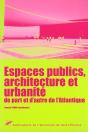 Espaces Publics ; Architecture Et Urbanite De Part Et D'Autre De L'Atlantique - Preview