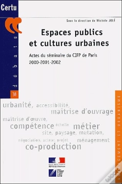 Capa do artigo Espaces Publics Et Cultures Urbaines Actes Du Seminaire Du Cifp De Paris ; 2000-2001-2002 ; Amenagement Et