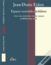 Capa do artigo Espaces Vectoriels Euclidiens ; Avec Une Ouverture Vers Les Espaces Préhibertiens Réels