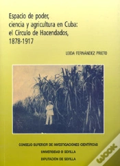 Capa do artigo Espacio De Poder, Ciencia Y Agricultura En Cuba: El Círculo De Hacendados, 1878-1917