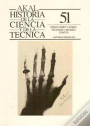 Espacio, Tiempo Y Atómos. Relatividad Y Mecánica Cuántica
