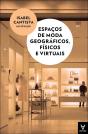 Espaços de Moda Geográficos, Físicos e Virtuais - Preview