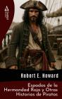 Espadas De La Hermandad Roja Y Otras Historias De Piratas - Preview