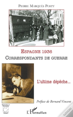 Capa do artigo Espagne 1936 ; Correspondants De Guerre ; L'Ultime Dépêche...