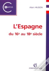 Espagne Du  Xvi Au Xviii Siecle ; Edition 2002