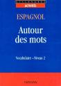Espagnol ; Autour Des Mots ; Vocabulaire ; Niveau 2 - Preview