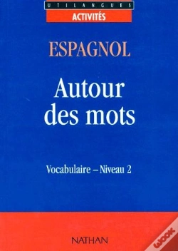 Capa do artigo Espagnol ; Autour Des Mots ; Vocabulaire ; Niveau 2