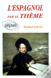 Espagnol Par Le Thème (L')