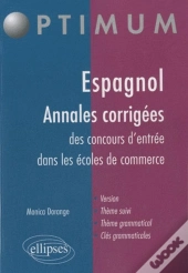 Espagnol Toutes Les Annales Corrigees Concours Entree Ecoles De Commerce Version Theme Suivi & Gram.