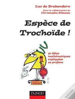 Capa do artigo Espece De Trochoide ! - 50 Idees Mathematiques Expliquees Au Profane