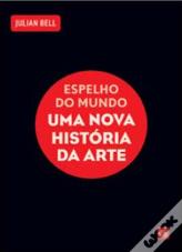 Espelho do Mundo - Uma Nova História da Arte