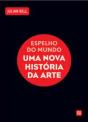 Espelho do Mundo - Uma Nova História da Arte - Preview
