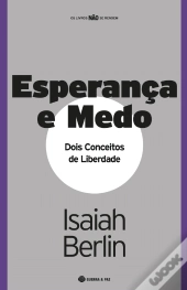 Esperança e Medo - Dois Conceitos de Liberdade