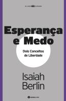 Esperança e Medo - Dois Conceitos de Liberdade