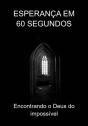 Esperança Em 60 Segundos - Preview