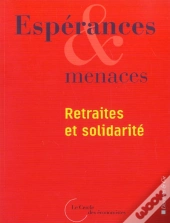 Esperances Et Menaces ; Retraites Et Solidarite
