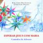 Esperar Jesus com Maria - Preview