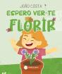 Espero Ver-te Florir - Preview