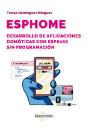 Esphome Desarrollo De Aplicaciones Domoticas Con Esp8266 Sin Prog - Preview
