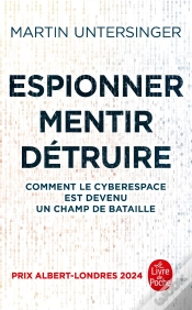 Capa do artigo Espionner, Mentir, Détruire : Comment Le Cyberespace Est Devenu Un Champ De Bataille