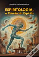 Espiritologia, a Ciência do Espírito