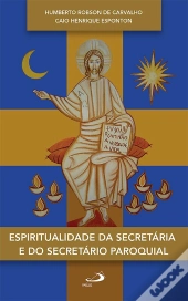 Espiritualidade Da Secretária E Do Secretário Paroquial