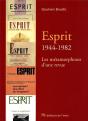 Esprit, 1944-1982 ; Les Metamorphoses D'Une Revue - Preview