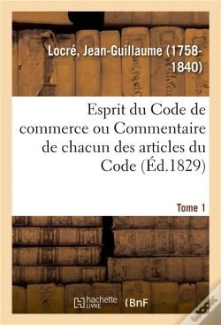 Capa do artigo Esprit Du Code De Commerce Ou Commentaire De Chacun Des Articles Du Code. Tome 1