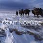 Esprit Nomade ; Nomades Des Déserts De Sable, D'Herbe Et De Neige - Preview