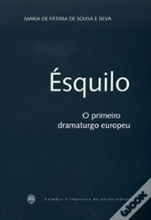 Ésquilo - O Primeiro Dramaturgo Europeu